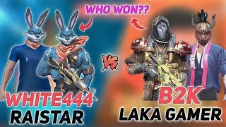 B2K LAKA GAMER VS WHITE 444 RaiStar 😯😯  Itz Saiyadul LakaGamingz [upl. by Thatch]