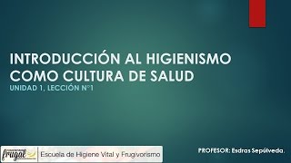 Introducción al higienismo como cultura de salud  Prof Esdras Crudo [upl. by Eellek7]