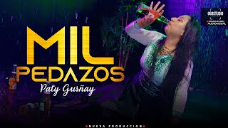 Paty Gusñay  MIL PEDAZOS  Video Oficial [upl. by Gyatt]