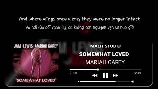 lyrics vietsub Mariah Carey  Somewhat Loved [upl. by Heiney]