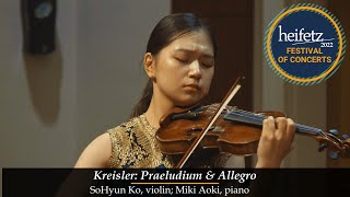 NEW FOR HEIFETZ 22 Kreisler Praeludium amp Allegro  SoHyun Ko violin Miki Aoki piano [upl. by Navlys]