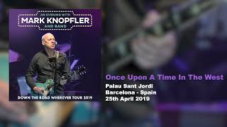 Mark Knopfler  Once Upon A Time In The West Live Down The Road Wherever Tour 2019 [upl. by Aeynod411]