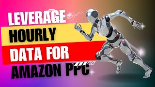 Know Your Best Hours for Amazon PPC Campaigns [upl. by Jp310]