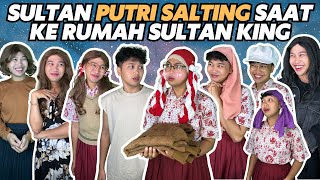 SULTAN PUTRI SALTING SAAT KE RUMAH SULTAN KING [upl. by Idnat524]