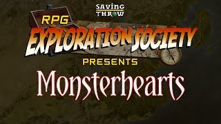 RPG Exploration Society Season 1  Monsterhearts RPG [upl. by Eisak537]