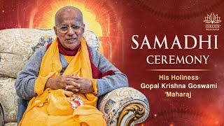 Samadhi Ceremony of HHGopal Krishna Goswami Maharaj [upl. by Ahsyek]