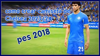 cómo crear camiseta de Chelsea 202324 pes 2018 pes2018 xbox360 chelsea premierleague [upl. by Adham]