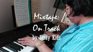 Stray Kids  Mixtape On Track one take English translation and piano cover [upl. by Aisorbma731]