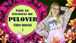 Cum sa tricotezi un pulover [upl. by Noj]