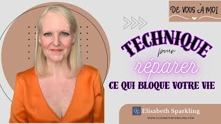 8 De vous à moi  Technique pour réparer ce qui bloque votre vie [upl. by Notsirb89]