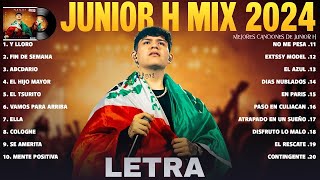 Junior H Grandes éxitos Mix 2024 LETRA Las Mejores Canciones de Junior H Junior H Álbum Completo [upl. by Belac]