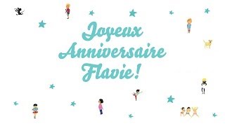 ♫ Joyeux Anniversaire Flavie ♫ [upl. by Moya]