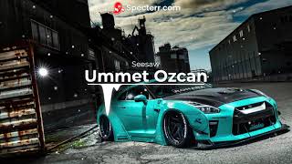 Ummet Ozcan  Seesaw Bass Boosted [upl. by Yetnom]