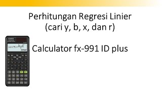 Perhitungan regresi linier menggunakan kalkulator Casio fx991ID plus [upl. by Oreste]