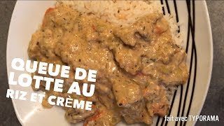 QUEUE DE LOTTE AU RIZ ET CRÈME IKR COOK [upl. by Oznofla]