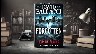 The Forgotten  By David Baldacci John Puller Book 2  Full audiobook [upl. by Sochor]