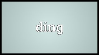 Ding Meaning [upl. by Ihn]