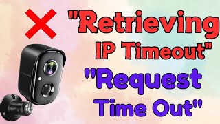 Request Time Out Retrieving IP Time Out Error On Security Camera How to solve [upl. by Tarfe]