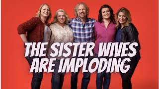 SISTER WIVES  THE WIVES ARE IMPLODING [upl. by Eldin484]