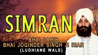 Bhai Joginder Singh Ji Riar  Simran  Deen Duni Da Paatshah [upl. by Thorne]