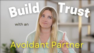 How to build trust in a relationship with an avoidant partner [upl. by Ahsinik18]