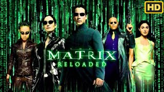 The Matrix Reloaded 2003 Movie  The Matrix Reloaded Full Movie Review  Hollywood Action Movie [upl. by Puritan]