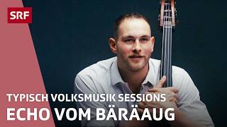 Echo vom Bäräaug Innerschwyzer Ländlermusik  Typisch Volksmusik Sessions  SRF [upl. by Akenat]