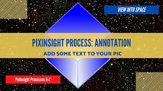 PIXINSIGHT Process Tutorial Annotation [upl. by Ilrebmik]