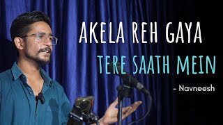 Akela Reh Gaya Tere Saath Mein  Navneesh  Poetry  The Evening Show [upl. by Yttik596]