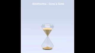 Siddhartha  Gota a Gota Audio [upl. by Levina]