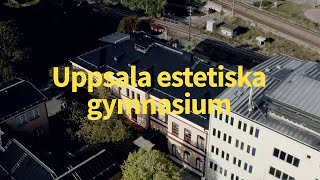 Om Uppsala estetiska gymnasium [upl. by Gautea]