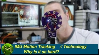 052 IMU motion tracking Why is it so hard  Tutorial [upl. by Ettenaj55]