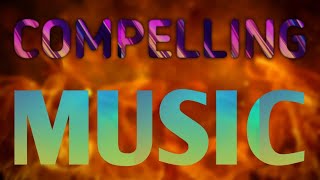 Compelling Music [upl. by Wharton]