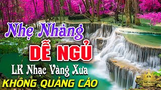 Bolero Chọn Lọc Cực Êm Tai  LK Nhạc Vàng Xưa Trữ Tình KHÔNG QUẢNG CÁO Ru Ngủ Đêm Khuya Cả Xóm Phê [upl. by Aniroz]