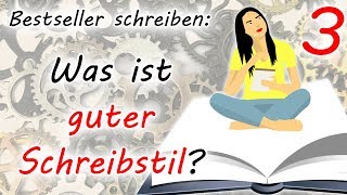 Was ist guter Schreibstil Bestseller schreiben  Teil 3  Schreibstil verbessern [upl. by Leumel]