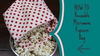 HOW TO Reusable Microwave Popcorn Bag [upl. by Fayre20]