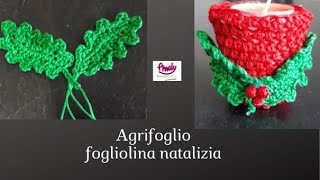 TUTORIAL Agrifoglio Foglia Natalizia Uncinetto [upl. by Siocnarf]