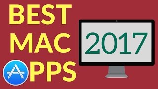 Best Mac Apps 2017 MustHave Apps for MacOS [upl. by Natlus]