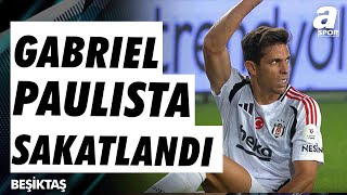 Beşiktaşta Gabriel Paulista Sakatlandı  A Spor  Sabah Sporu  07102024 [upl. by Odnavres]