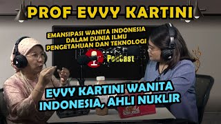 Prof Evvy Kartini  Ahli Nuklir Indonesia yang mendunia [upl. by Siger]