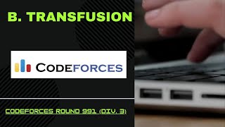 B Transfusion  Codeforces Round 991 Div 3 codeforces contest coding [upl. by Mauldon]