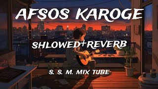 Afsos karoge lofi song  shlowedreverb  afsos karoge lpfi song viral [upl. by Eiramyma]