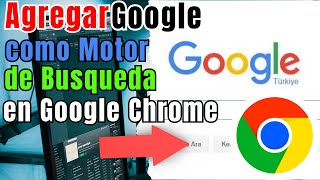 Agregar Google como Motor de Búsqueda en Google Chrome Recuperar google como buscador predeterminado [upl. by Ecyle]