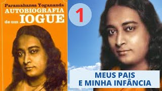 AUTOBIOGRAFIA DE UM IOGHE  PARAMAHANSA YOGANANDA  Parte 1 [upl. by Proulx]