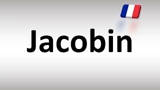 How to Pronounce Jacobin [upl. by Kyre]