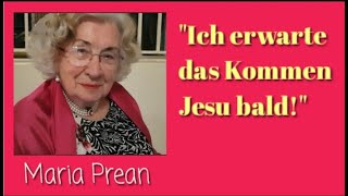 Maria Prean quotIch erwarte das Kommen Jesu baldquot [upl. by Ysteb]