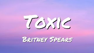 Britney Spears  Toxic Lyrics [upl. by Pinette349]