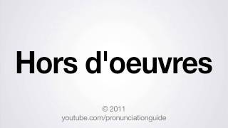 How to Pronounce Hors doeuvres [upl. by Orvah]