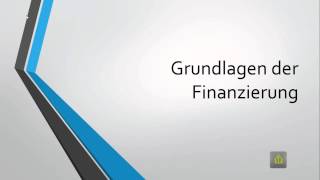 Grundlagen der Finanzierung Einführung [upl. by Moody]