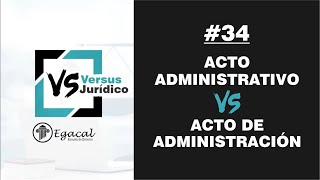 Acto Administrativo vs Acto de Administración  Versus Jurídico 34 [upl. by Halac]